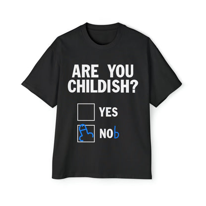 Are You Childish Oversized Tee Graphic Tees Australia Graphic T-Shirt Australia -  Cool Graphic T-Shirts Online -  Are You Childish Oversized Tee | Funny T-Shirt Australia