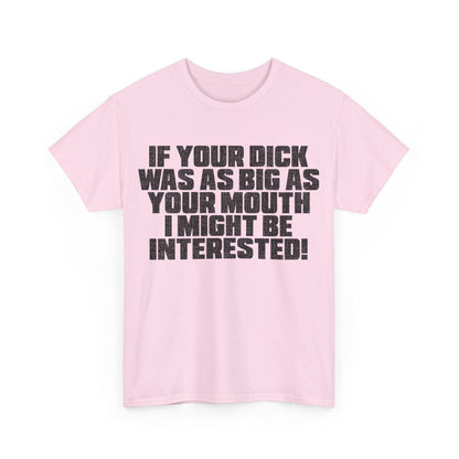 Dick Was As Big As Your Mouth Graphic Tee Graphic Tees Australia Graphic T-Shirt Australia -  Cool Graphic T-Shirts Online -  Dick Was As Big As Your Mouth T-Shirt | Offensive T-Shirts Australia