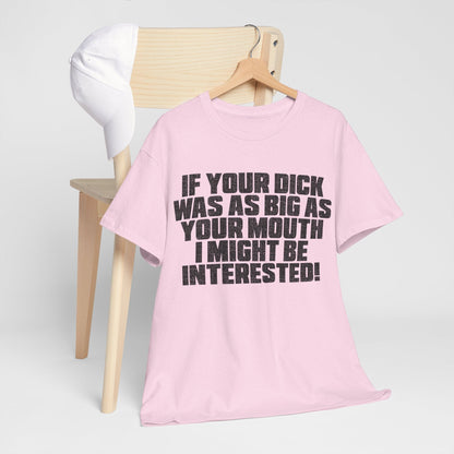 Dick Was As Big As Your Mouth Graphic Tee Graphic Tees Australia Graphic T-Shirt Australia -  Cool Graphic T-Shirts Online -  Dick Was As Big As Your Mouth T-Shirt | Offensive T-Shirts Australia