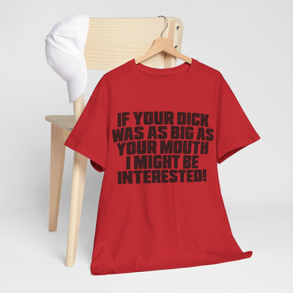 Dick Was As Big As Your Mouth Graphic Tee Graphic Tees Australia Graphic T-Shirt Australia -  Cool Graphic T-Shirts Online -  Dick Was As Big As Your Mouth T-Shirt | Offensive T-Shirts Australia