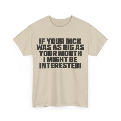 Dick Was As Big As Your Mouth Graphic Tee Graphic Tees Australia Graphic T-Shirt Australia -  Cool Graphic T-Shirts Online -  Dick Was As Big As Your Mouth T-Shirt | Offensive T-Shirts Australia