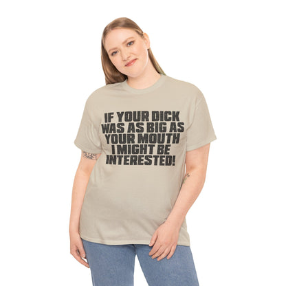 Dick Was As Big As Your Mouth Graphic Tee Graphic Tees Australia Graphic T-Shirt Australia -  Cool Graphic T-Shirts Online -  Dick Was As Big As Your Mouth T-Shirt | Offensive T-Shirts Australia