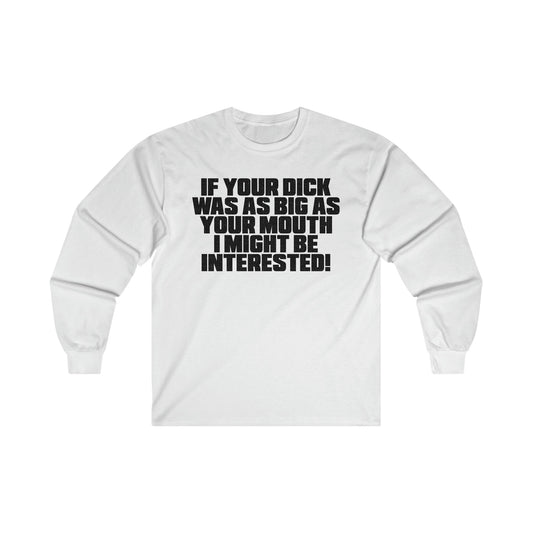 Dick Was As Big As Your Mouth Long Sleeve Graphic Tees Australia S / White Graphic T-Shirt Australia -  Cool Graphic T-Shirts Online - 