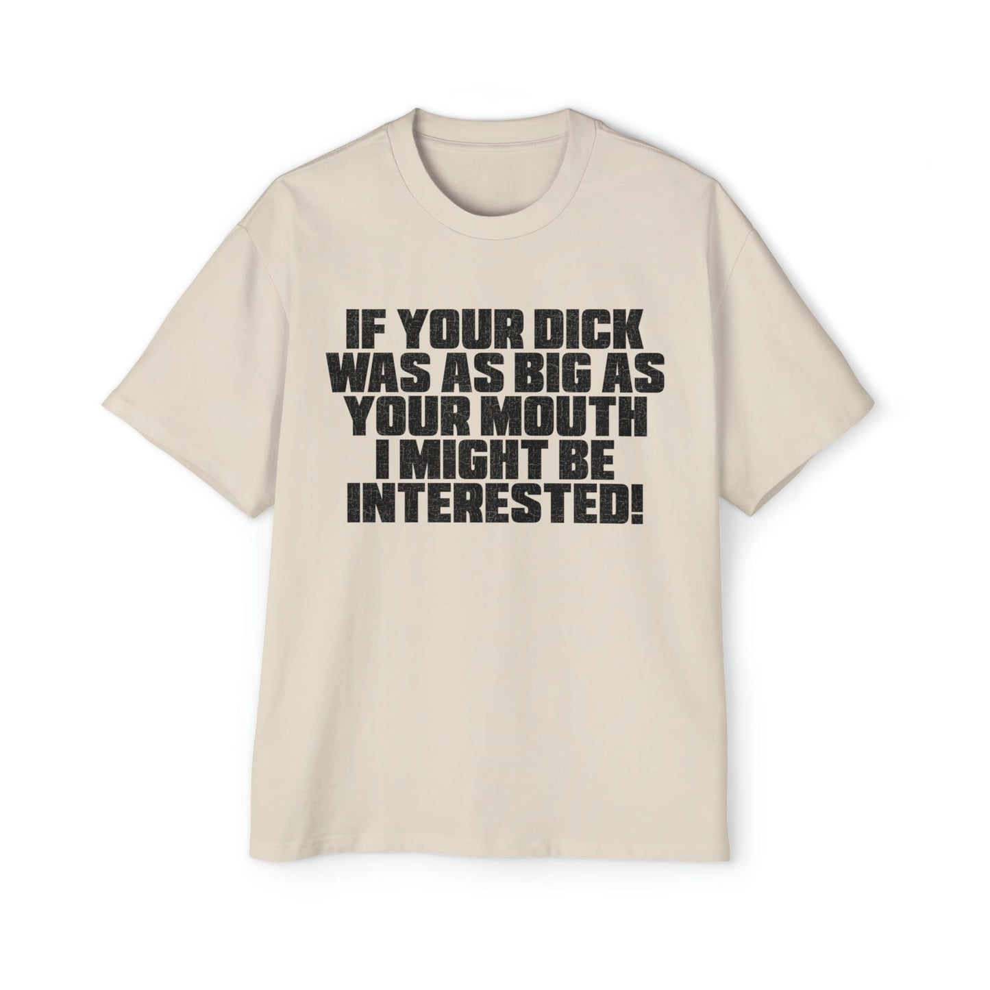 Dick Was As Big As Your Mouth Oversized Tee Graphic Tees Australia Graphic T-Shirt Australia -  Cool Graphic T-Shirts Online - 