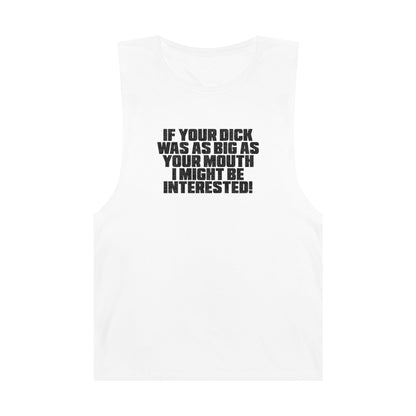 Dick Was As Big As Your Mouth Tank Top Graphic Tees Australia Graphic T-Shirt Australia -  Cool Graphic T-Shirts Online - 