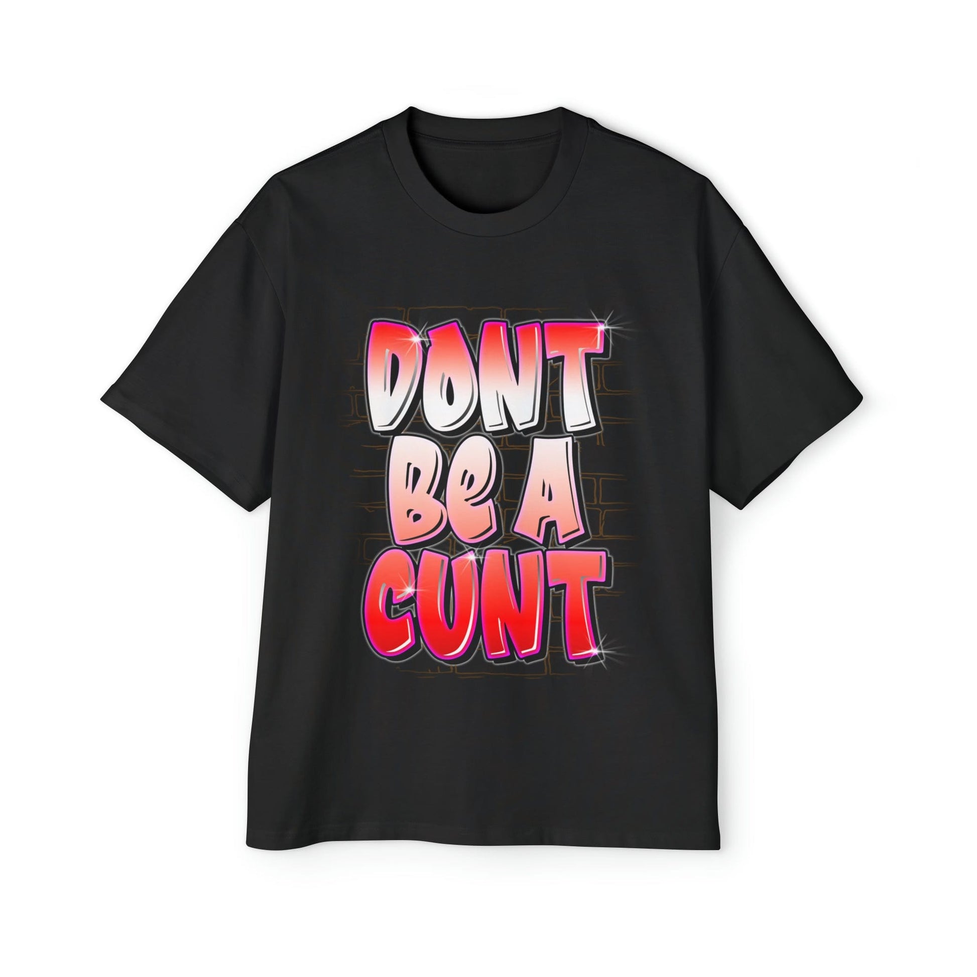 Dont Be A Cunt Oversized Tee Graphic Tees Australia Graphic T-Shirt Australia -  Cool Graphic T-Shirts Online -  Dont Be A Cunt Oversized Tee | Rude & Offensive T-Shirts Australia