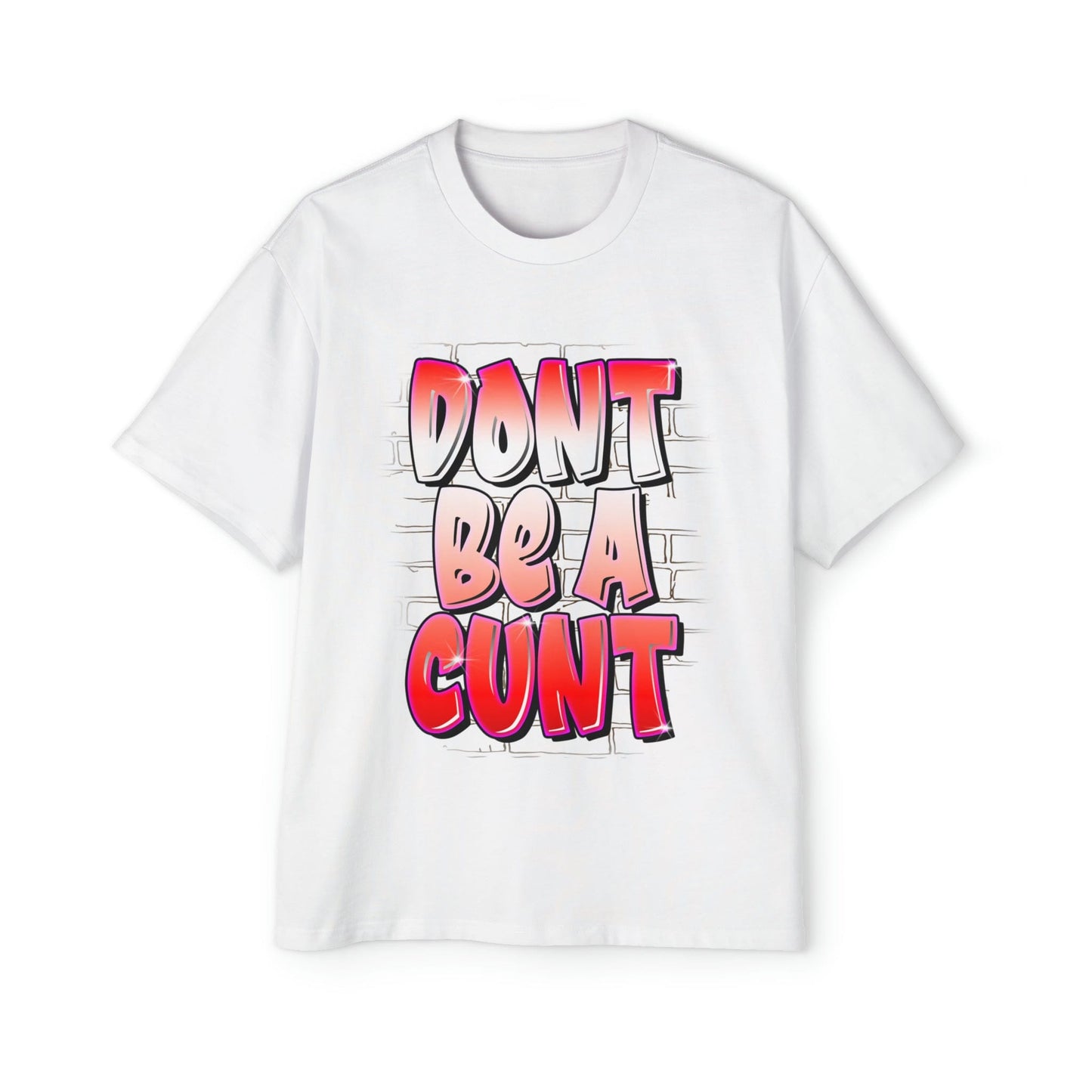 Dont Be A Cunt Oversized Tee Graphic Tees Australia Graphic T-Shirt Australia -  Cool Graphic T-Shirts Online -  Dont Be A Cunt Oversized Tee | Rude & Offensive T-Shirts Australia