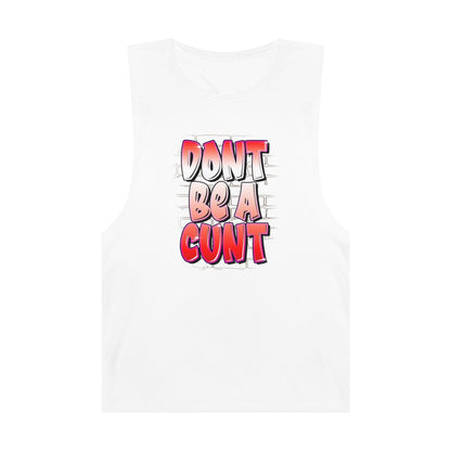 Dont Be A Cunt Tank Top Graphic Tees Australia Graphic T-Shirt Australia -  Cool Graphic T-Shirts Online -  Dont Be A Cunt Tank Top | Funny Offensive Tank Tops Australia