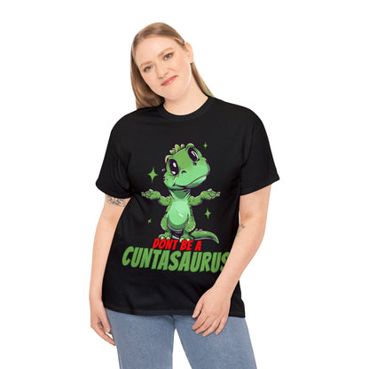 Dont Be A Cuntasaurus Graphic Tee Graphic Tees Australia Graphic T-Shirt Australia -  Cool Graphic T-Shirts Online -  Dont Be A Cuntasaurus T-Shirt | Funny T-Shirts Australia