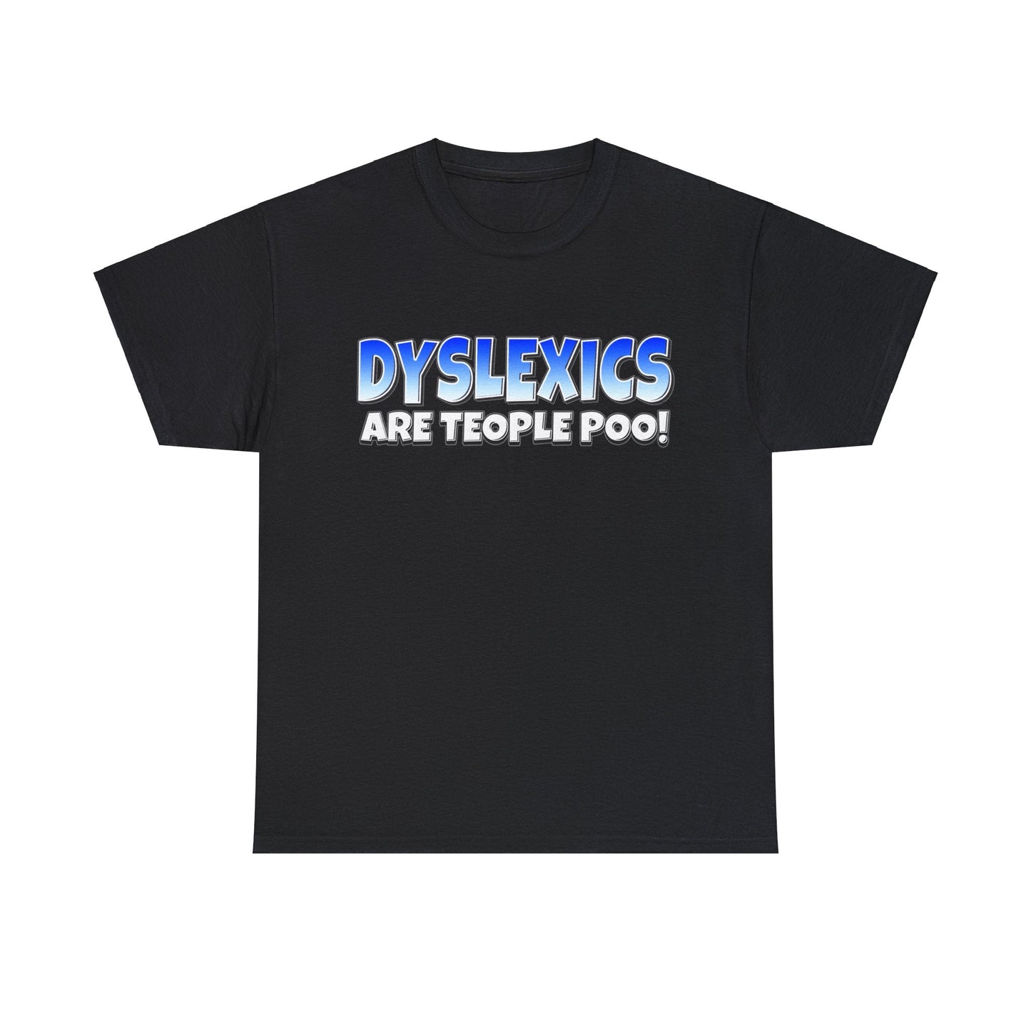 Dyslexics Are Teople Poo Graphic Tee Graphic Tees Australia Graphic T-Shirt Australia -  Cool Graphic T-Shirts Online -  Dyslexics Are Teople Poo T-Shirt | Funny Offensive T-Shirts