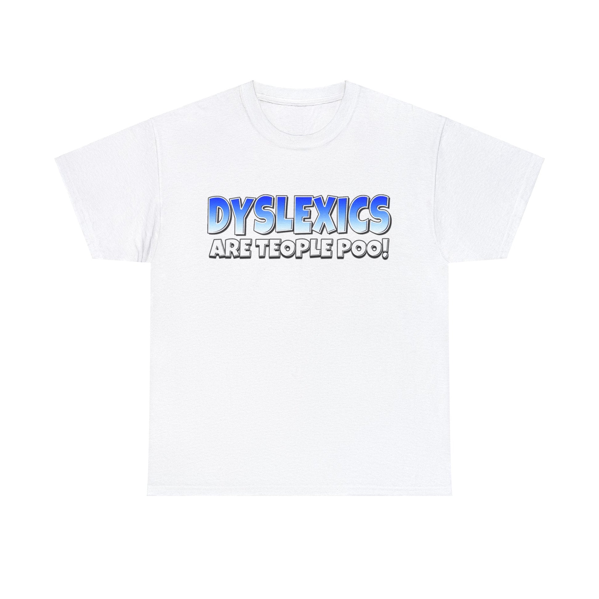 Dyslexics Are Teople Poo Graphic Tee Graphic Tees Australia Graphic T-Shirt Australia -  Cool Graphic T-Shirts Online -  Dyslexics Are Teople Poo T-Shirt | Funny Offensive T-Shirts