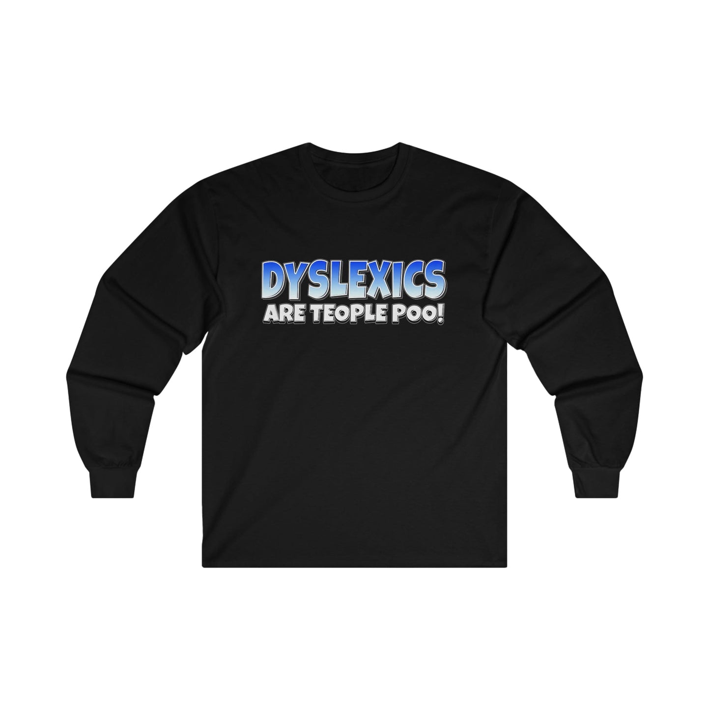 Dyslexics Are Teople Poo Long Sleeve Graphic Tees Australia S / Black Graphic T-Shirt Australia -  Cool Graphic T-Shirts Online -  Dyslexics Are Teople Poo Long Sleeve | Funny Long Sleeve T-Shirts