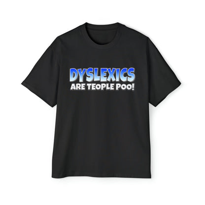 Dyslexics Are Teople Poo Oversized Tee Graphic Tees Australia Graphic T-Shirt Australia -  Cool Graphic T-Shirts Online -  Dyslexics Are Teople Poo Oversized Tee | Funny T-Shirts Australia