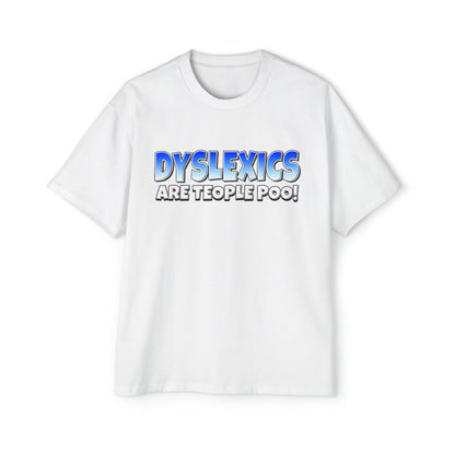 Dyslexics Are Teople Poo Oversized Tee Graphic Tees Australia Graphic T-Shirt Australia -  Cool Graphic T-Shirts Online -  Dyslexics Are Teople Poo Oversized Tee | Funny T-Shirts Australia