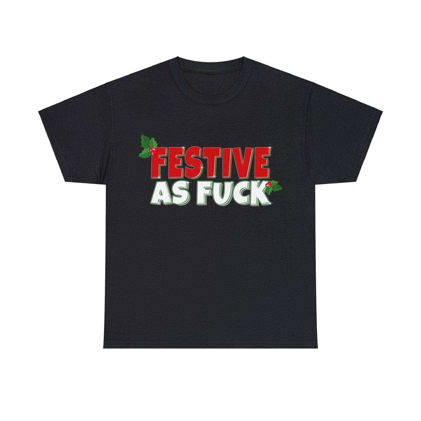 Festive As Fuck Graphic Tee Graphic Tees Australia Graphic T-Shirt Australia -  Cool Graphic T-Shirts Online -  Festive As Fuck T-Shirt | Funny Graphic T-Shirts Australia