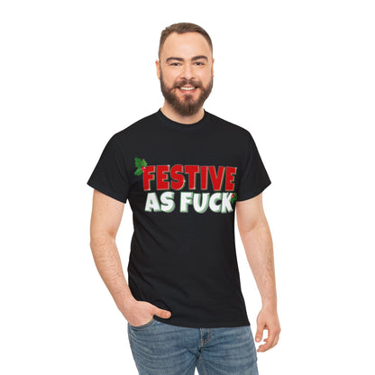 Festive As Fuck Graphic Tee Graphic Tees Australia Graphic T-Shirt Australia -  Cool Graphic T-Shirts Online -  Festive As Fuck T-Shirt | Funny Graphic T-Shirts Australia