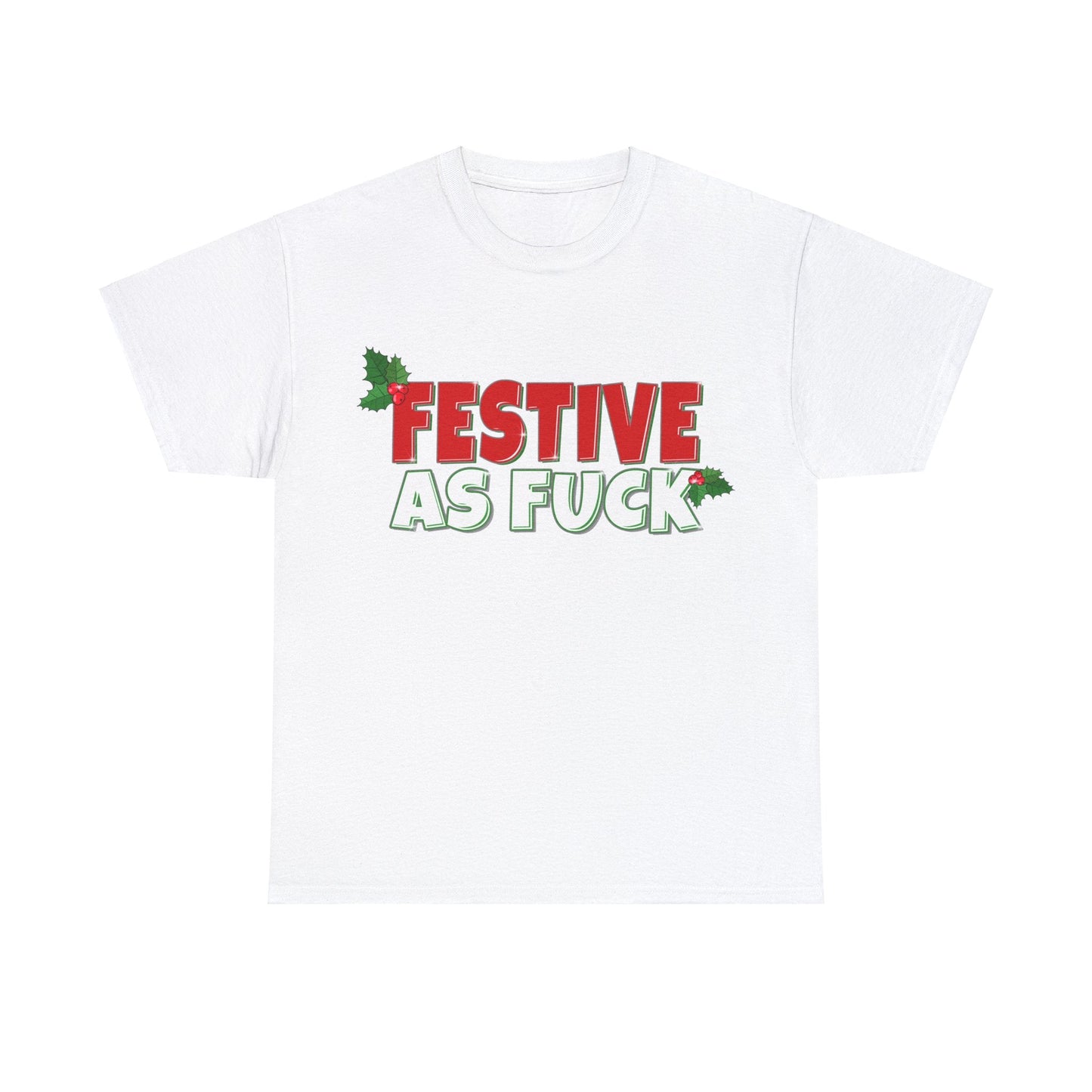 Festive As Fuck Graphic Tee Graphic Tees Australia Graphic T-Shirt Australia -  Cool Graphic T-Shirts Online -  Festive As Fuck T-Shirt | Funny Graphic T-Shirts Australia