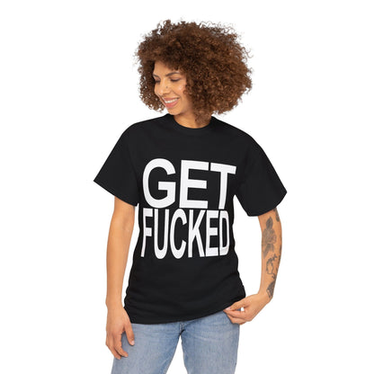 Get Fucked Graphic Tee Graphic Tees Australia Black / S Graphic T-Shirt Australia -  Cool Graphic T-Shirts Online -  Get Fucked T-Shirt | Funny Graphic T-Shirts Australia