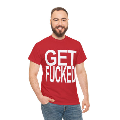 Get Fucked Graphic Tee Graphic Tees Australia Graphic T-Shirt Australia -  Cool Graphic T-Shirts Online -  Get Fucked T-Shirt | Funny Graphic T-Shirts Australia