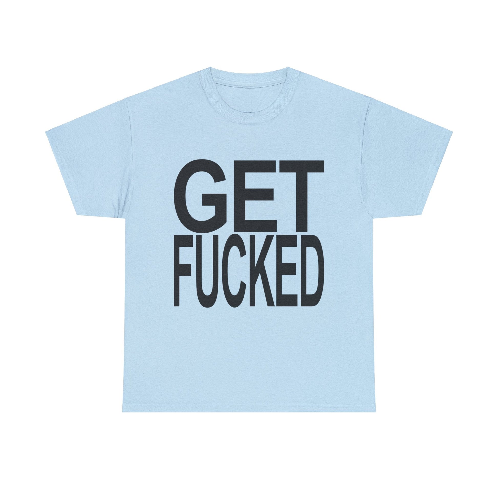 Get Fucked Graphic Tee Graphic Tees Australia Graphic T-Shirt Australia -  Cool Graphic T-Shirts Online -  Get Fucked T-Shirt | Funny Graphic T-Shirts Australia