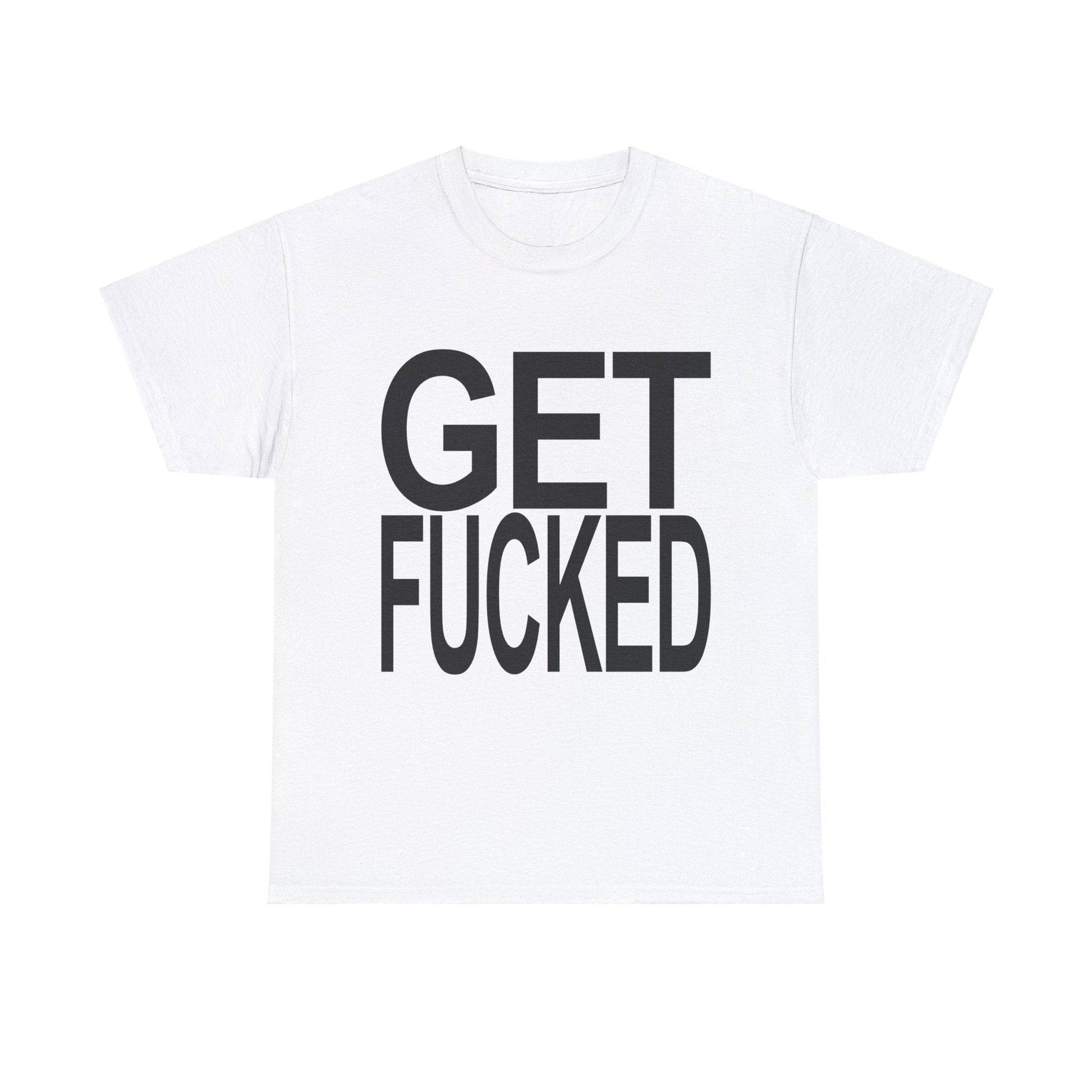 Get Fucked Graphic Tee Graphic Tees Australia Graphic T-Shirt Australia -  Cool Graphic T-Shirts Online -  Get Fucked T-Shirt | Funny Graphic T-Shirts Australia