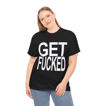 Get Fucked Graphic Tee Graphic Tees Australia Graphic T-Shirt Australia -  Cool Graphic T-Shirts Online -  Get Fucked T-Shirt | Funny Graphic T-Shirts Australia