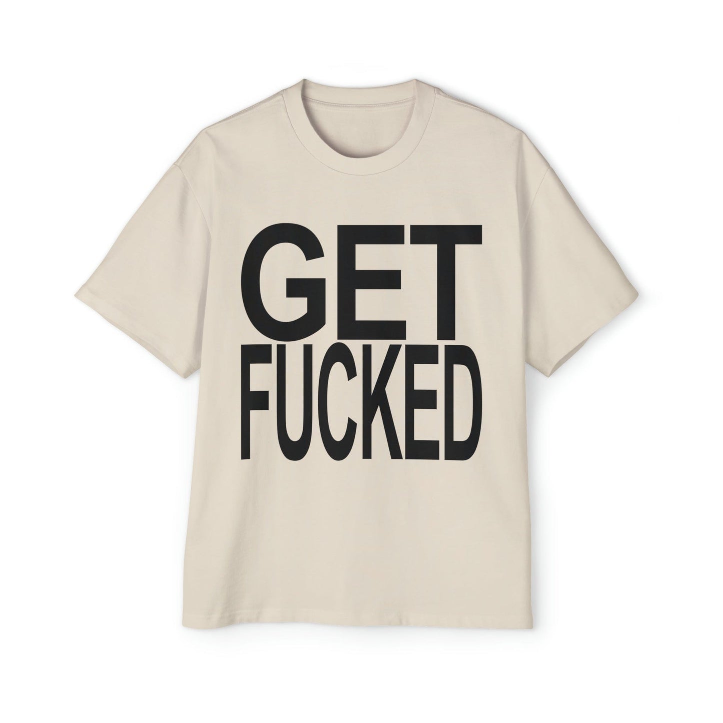 Get Fucked Oversized Tee Graphic Tees Australia Graphic T-Shirt Australia -  Cool Graphic T-Shirts Online -  Get Fucked Oversized Tee | Rude & Offensive T-Shirts Australia