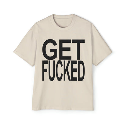 Get Fucked Oversized Tee Graphic Tees Australia Graphic T-Shirt Australia -  Cool Graphic T-Shirts Online -  Get Fucked Oversized Tee | Rude & Offensive T-Shirts Australia