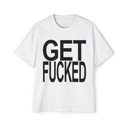 Get Fucked Oversized Tee Graphic Tees Australia Graphic T-Shirt Australia -  Cool Graphic T-Shirts Online -  Get Fucked Oversized Tee | Rude & Offensive T-Shirts Australia