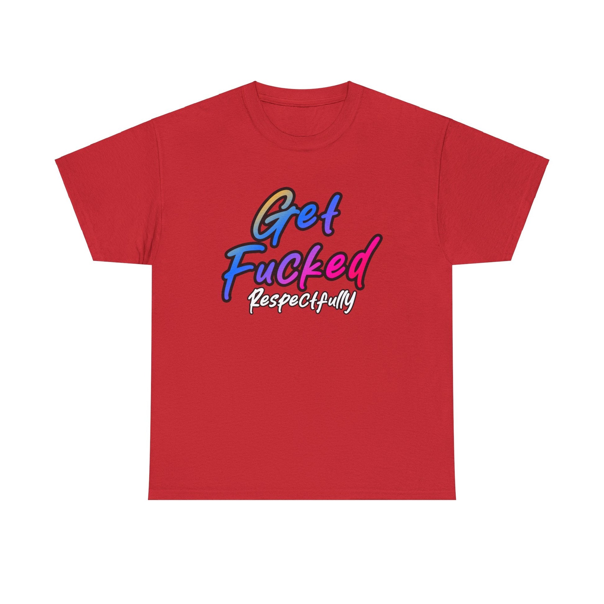 Get Fucked Respectfully Graphic Tee Graphic Tees Australia Graphic T-Shirt Australia -  Cool Graphic T-Shirts Online -  Get Fucked Respectfully T-Shirt | Funny Inapropriate T-Shirt Australia