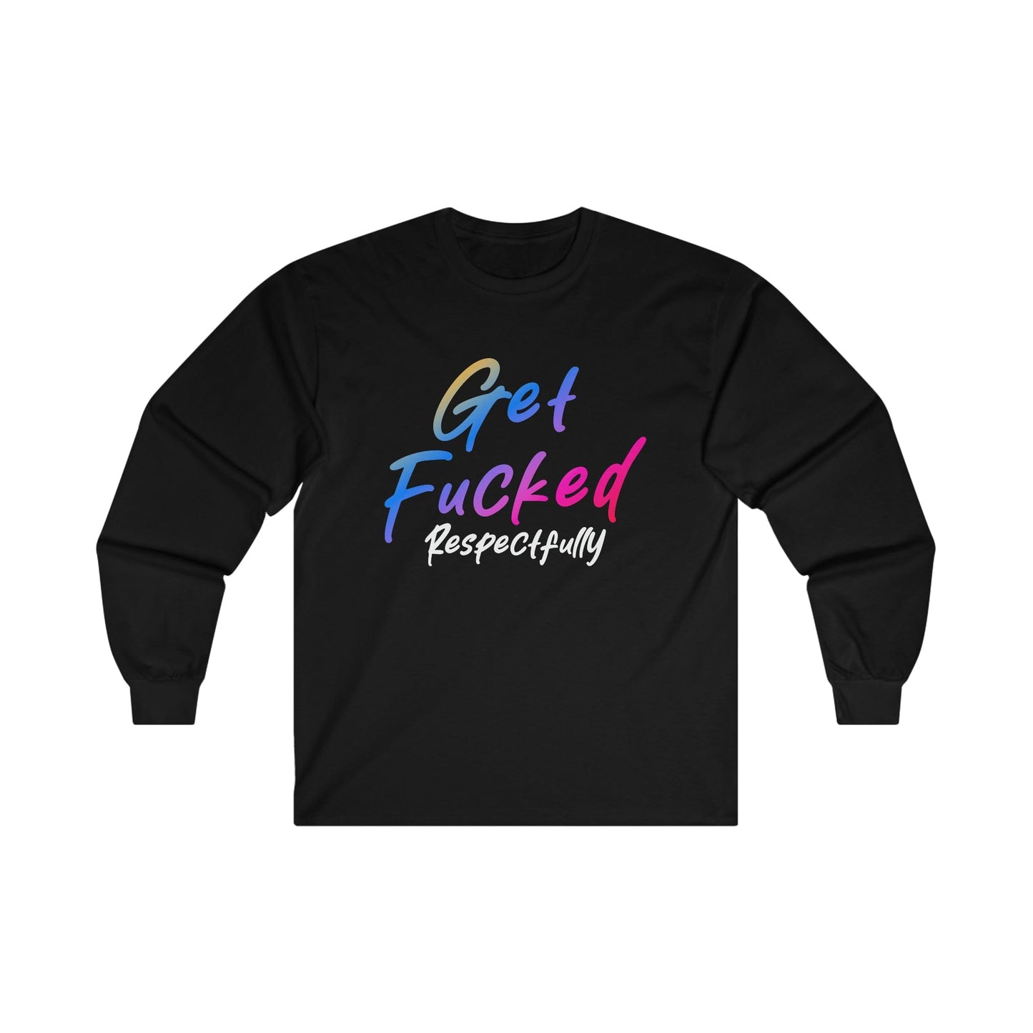 Get Fucked Respectfully Long Sleeve Graphic Tees Australia S / Black Graphic T-Shirt Australia -  Cool Graphic T-Shirts Online - 