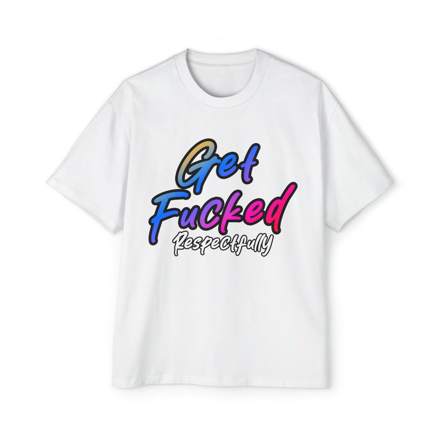 Get Fucked Respectfully Oversized Tee Graphic Tees Australia Graphic T-Shirt Australia -  Cool Graphic T-Shirts Online - 