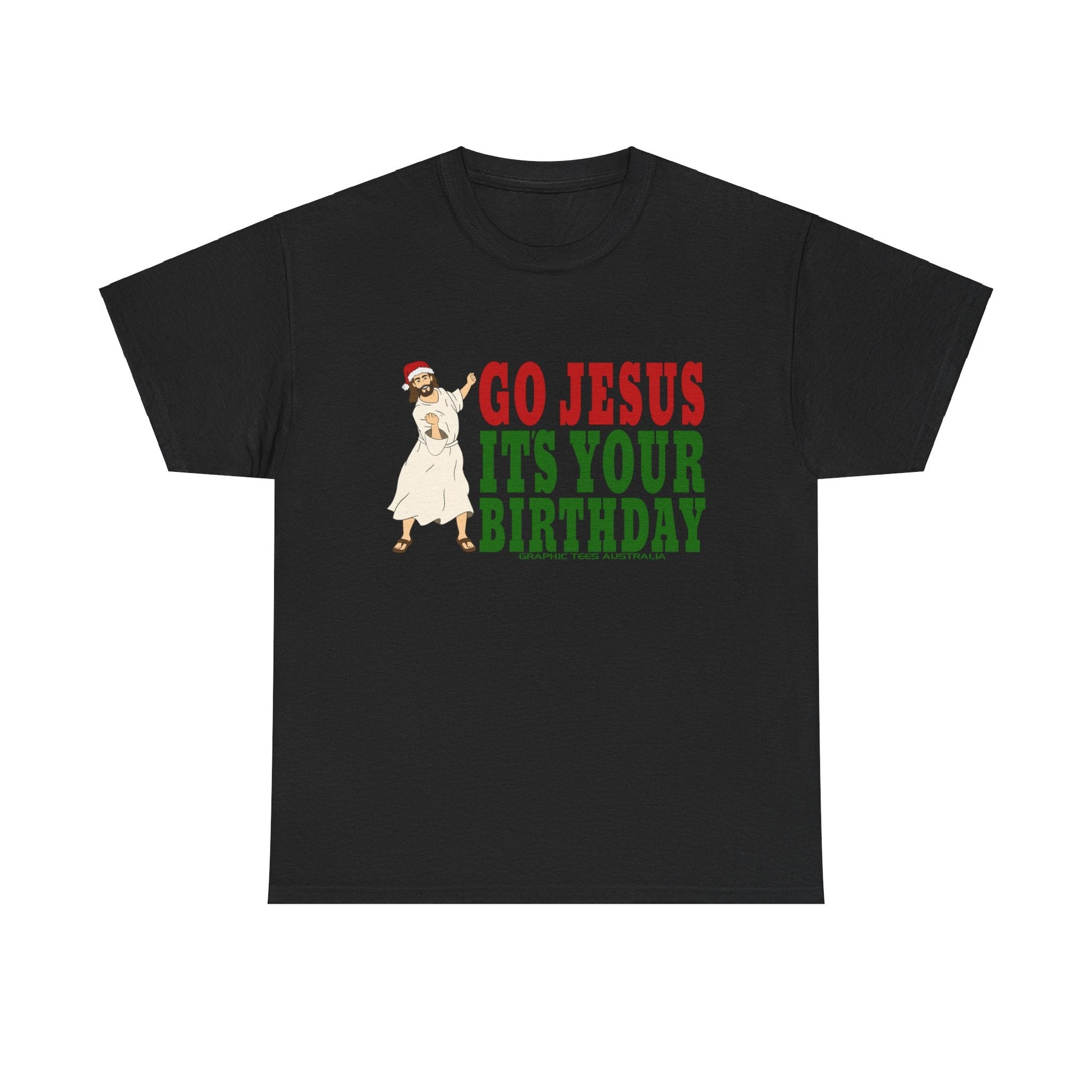 Go Jesus Its Your Birthday Tshirt Printify Graphic T-Shirt Australia -  Cool Graphic T-Shirts Online - 