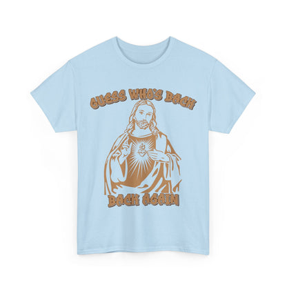 Guess Whos Back Jesus Graphic Tee Graphic Tees Australia Graphic T-Shirt Australia -  Cool Graphic T-Shirts Online -  Guess Whos Back Jesus T-Shirt | Funny T-Shirts Australia