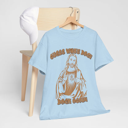 Guess Whos Back Jesus Graphic Tee Graphic Tees Australia Graphic T-Shirt Australia -  Cool Graphic T-Shirts Online -  Guess Whos Back Jesus T-Shirt | Funny T-Shirts Australia