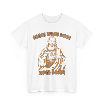 Guess Whos Back Jesus Graphic Tee Graphic Tees Australia Graphic T-Shirt Australia -  Cool Graphic T-Shirts Online -  Guess Whos Back Jesus T-Shirt | Funny T-Shirts Australia