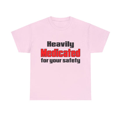 Heavily Medicated For Your Safety Graphic Tee Graphic Tees Australia Graphic T-Shirt Australia -  Cool Graphic T-Shirts Online -  Heavily Medicated For Your Safety T-Shirt | Funny T-Shirts Au