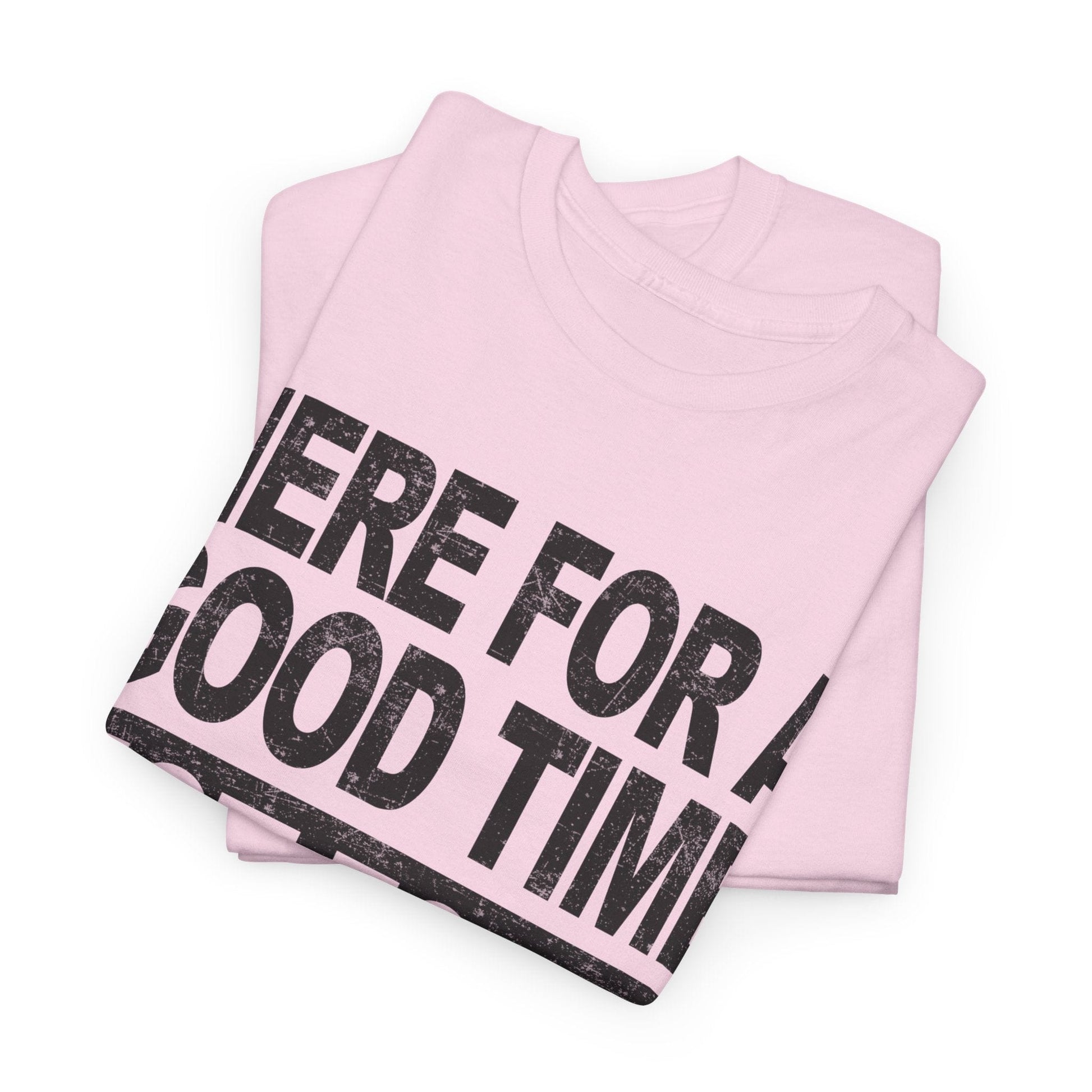 Here For A Good Time Graphic Tee Graphic Tees Australia Graphic T-Shirt Australia -  Cool Graphic T-Shirts Online -  Here For A Good Time Not A Long Time T-Shirt Australia