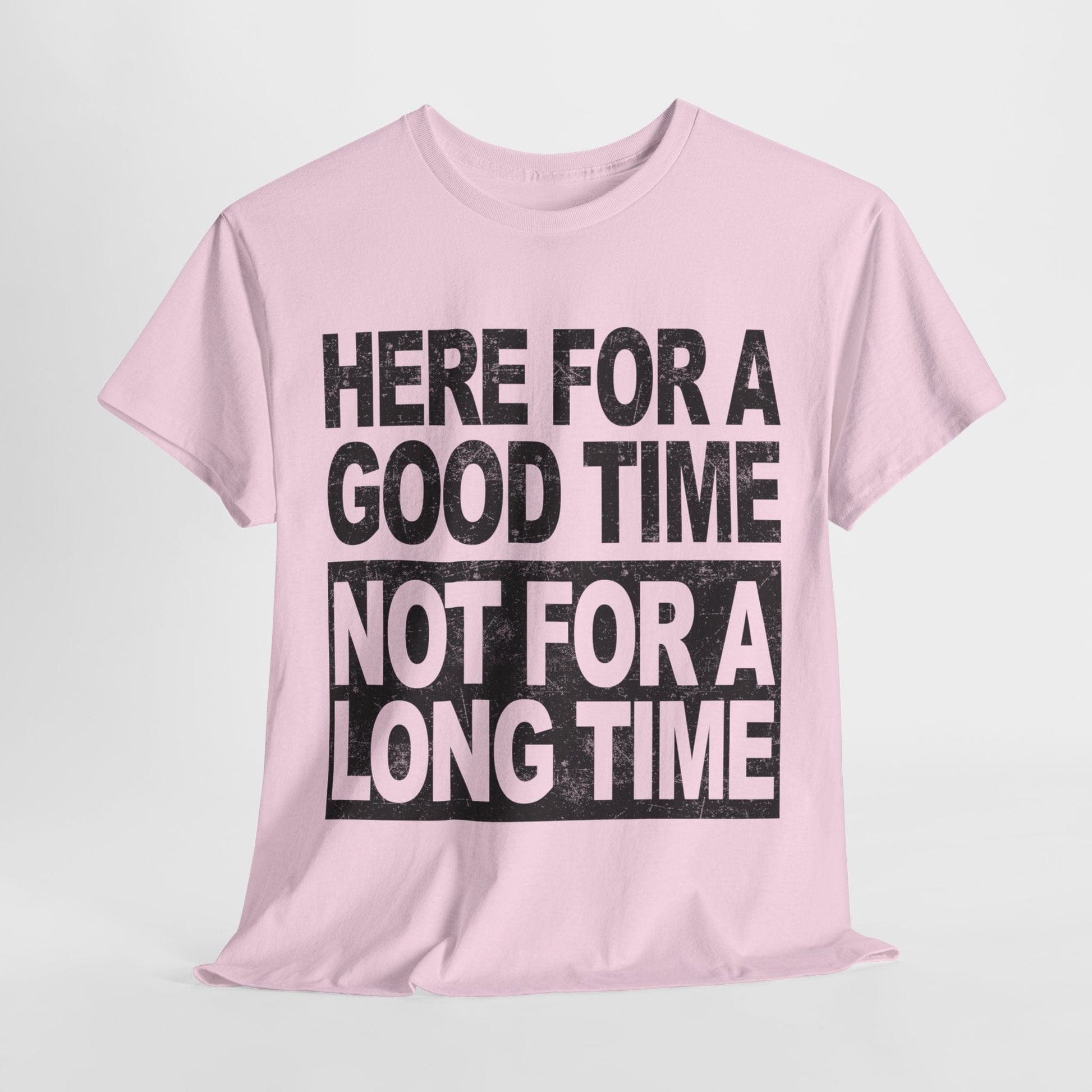 Here For A Good Time Graphic Tee Graphic Tees Australia Graphic T-Shirt Australia -  Cool Graphic T-Shirts Online -  Here For A Good Time Not A Long Time T-Shirt Australia