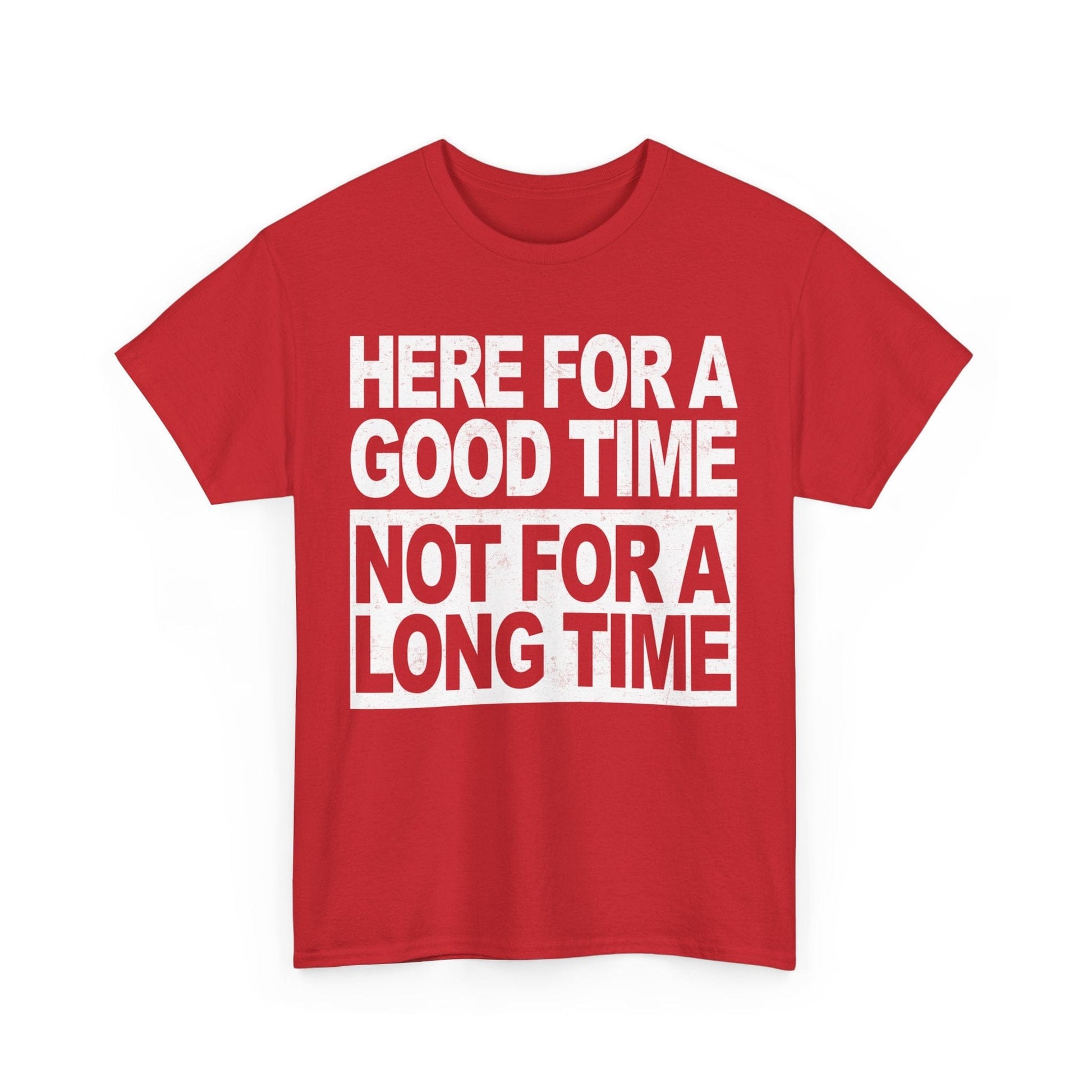 Here For A Good Time Graphic Tee Graphic Tees Australia Graphic T-Shirt Australia -  Cool Graphic T-Shirts Online -  Here For A Good Time Not A Long Time T-Shirt Australia