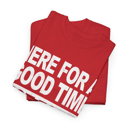 Here For A Good Time Graphic Tee Graphic Tees Australia Graphic T-Shirt Australia -  Cool Graphic T-Shirts Online -  Here For A Good Time Not A Long Time T-Shirt Australia