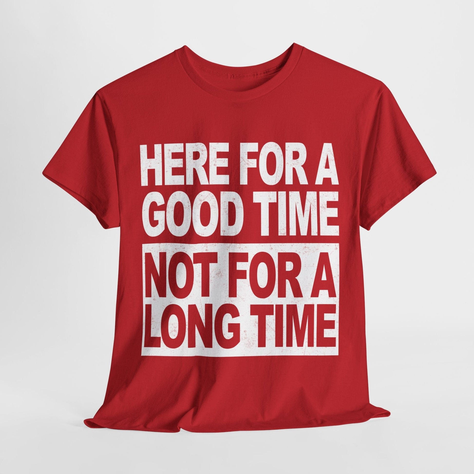 Here For A Good Time Graphic Tee Graphic Tees Australia Graphic T-Shirt Australia -  Cool Graphic T-Shirts Online -  Here For A Good Time Not A Long Time T-Shirt Australia