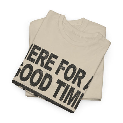 Here For A Good Time Graphic Tee Graphic Tees Australia Graphic T-Shirt Australia -  Cool Graphic T-Shirts Online -  Here For A Good Time Not A Long Time T-Shirt Australia