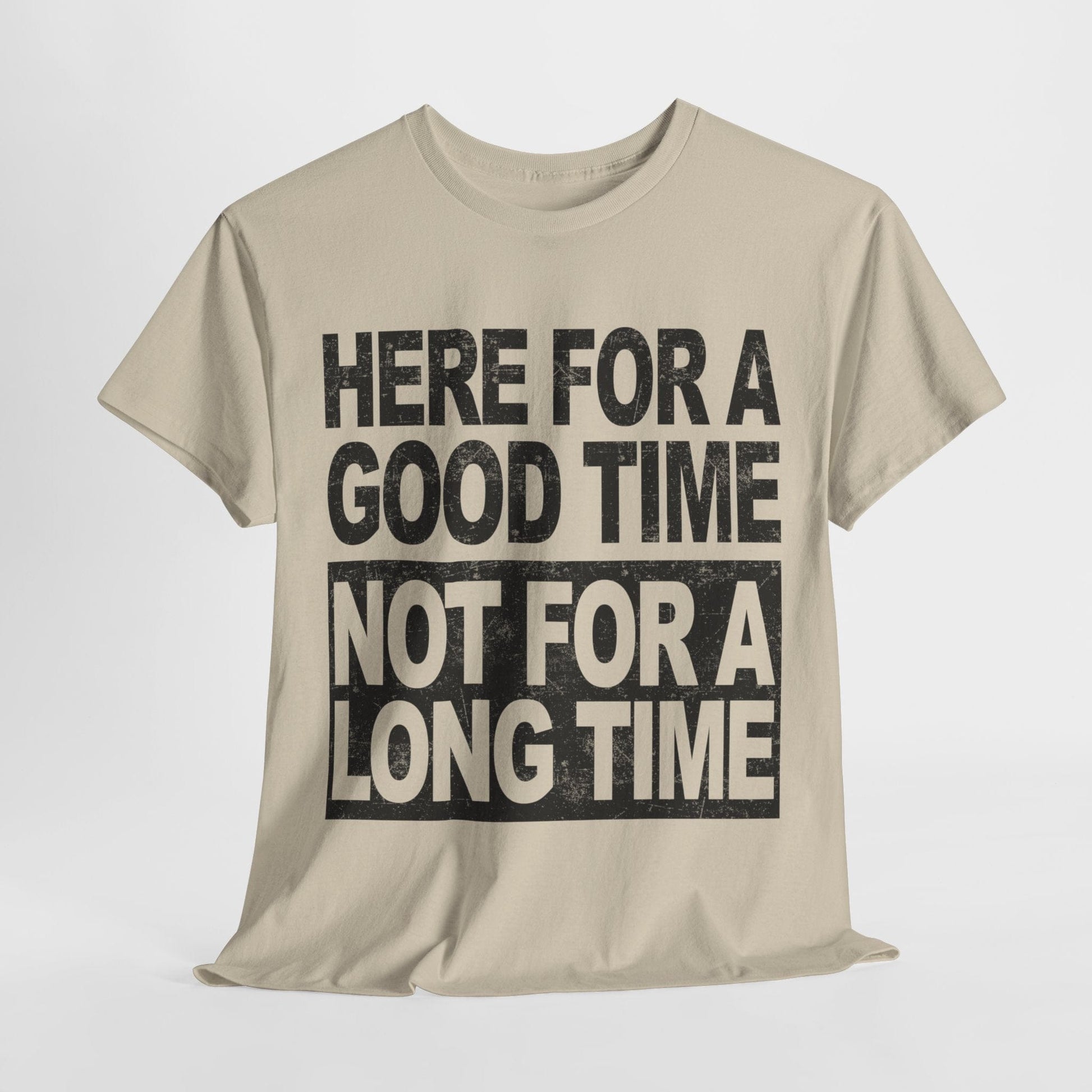 Here For A Good Time Graphic Tee Graphic Tees Australia Graphic T-Shirt Australia -  Cool Graphic T-Shirts Online -  Here For A Good Time Not A Long Time T-Shirt Australia