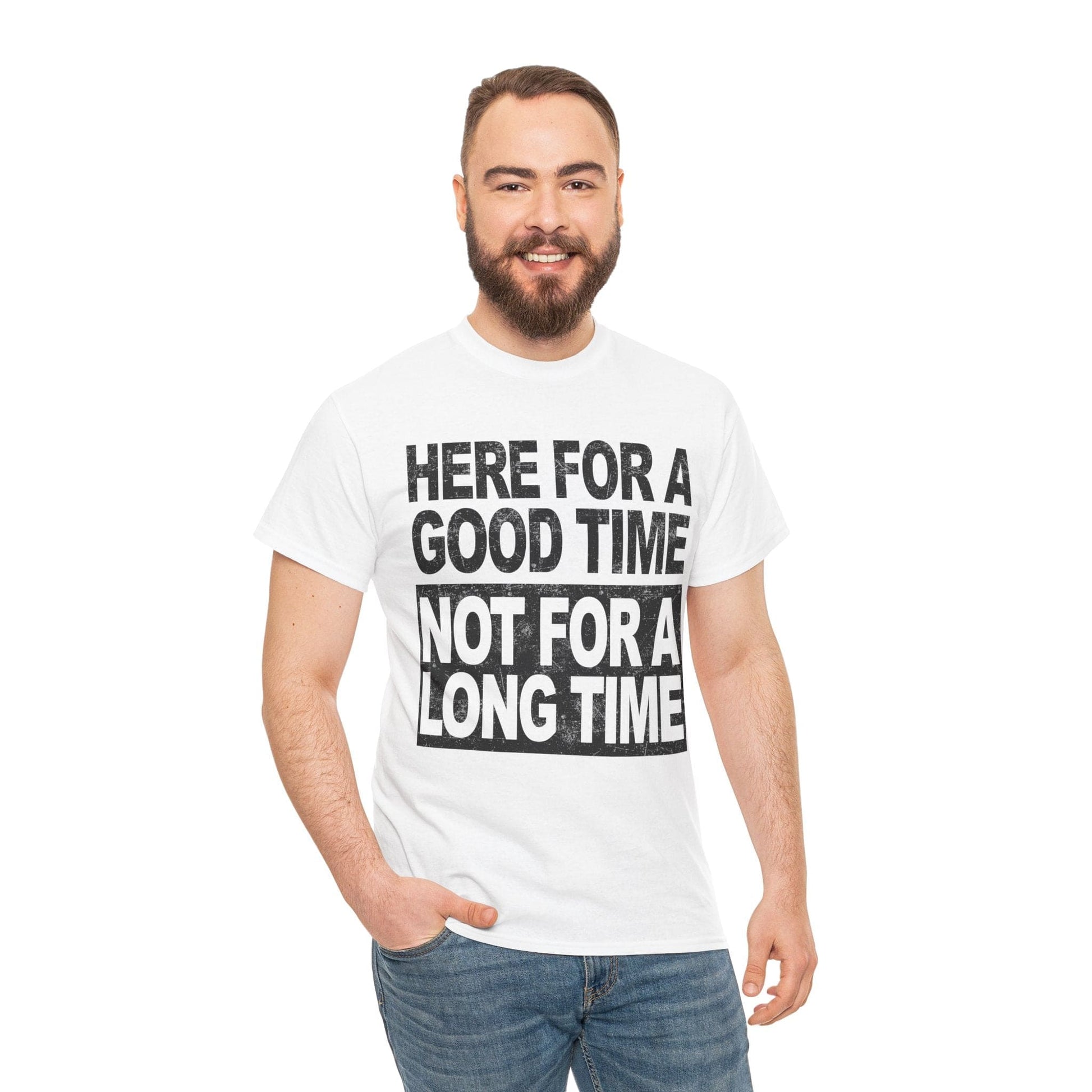 Here For A Good Time Graphic Tee Graphic Tees Australia Graphic T-Shirt Australia -  Cool Graphic T-Shirts Online -  Here For A Good Time Not A Long Time T-Shirt Australia