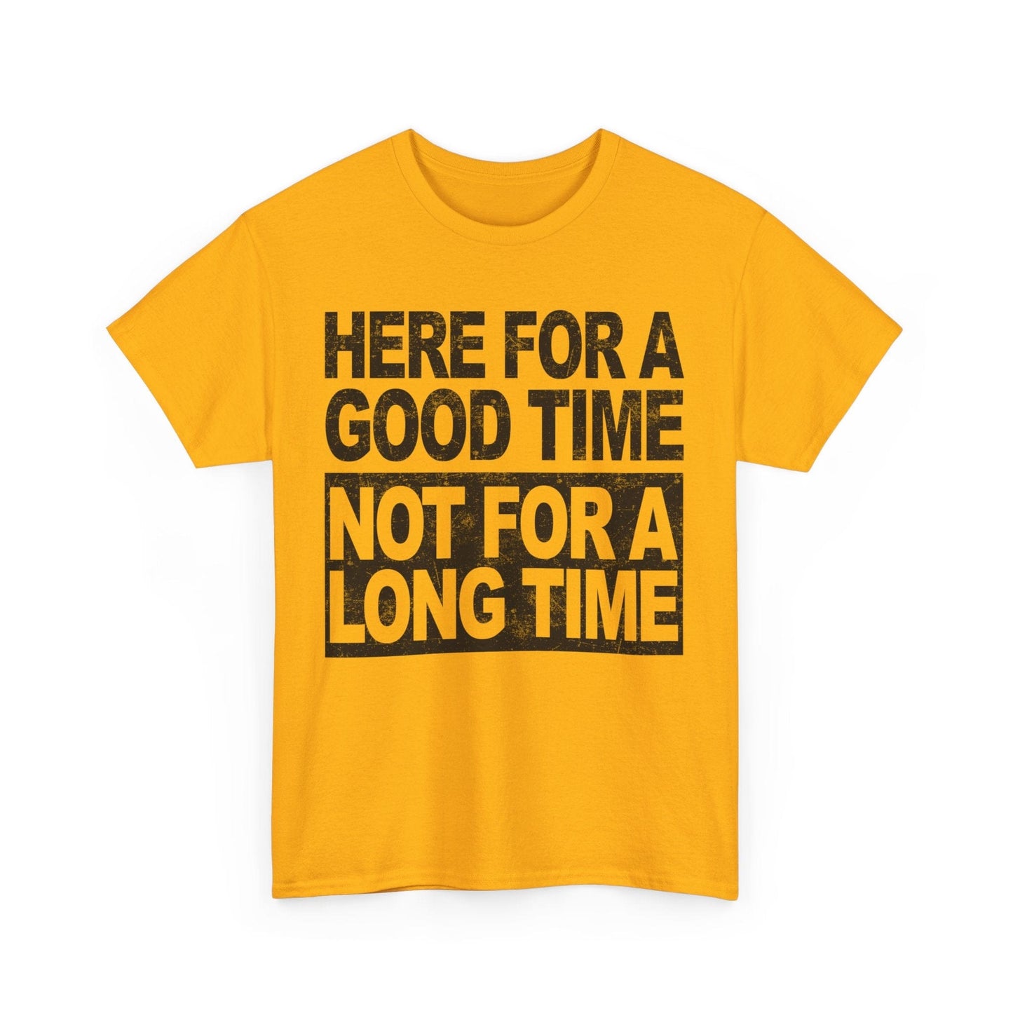 Here For A Good Time Graphic Tee Graphic Tees Australia Graphic T-Shirt Australia -  Cool Graphic T-Shirts Online -  Here For A Good Time Not A Long Time T-Shirt Australia