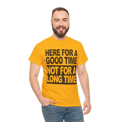 Here For A Good Time Graphic Tee Graphic Tees Australia Graphic T-Shirt Australia -  Cool Graphic T-Shirts Online -  Here For A Good Time Not A Long Time T-Shirt Australia