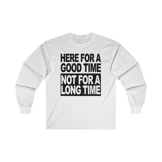 Here For A Good Time Long Sleeve Graphic Tees Australia S / White Graphic T-Shirt Australia -  Cool Graphic T-Shirts Online -  Here For A Good Time Long Sleeve T-Shirt