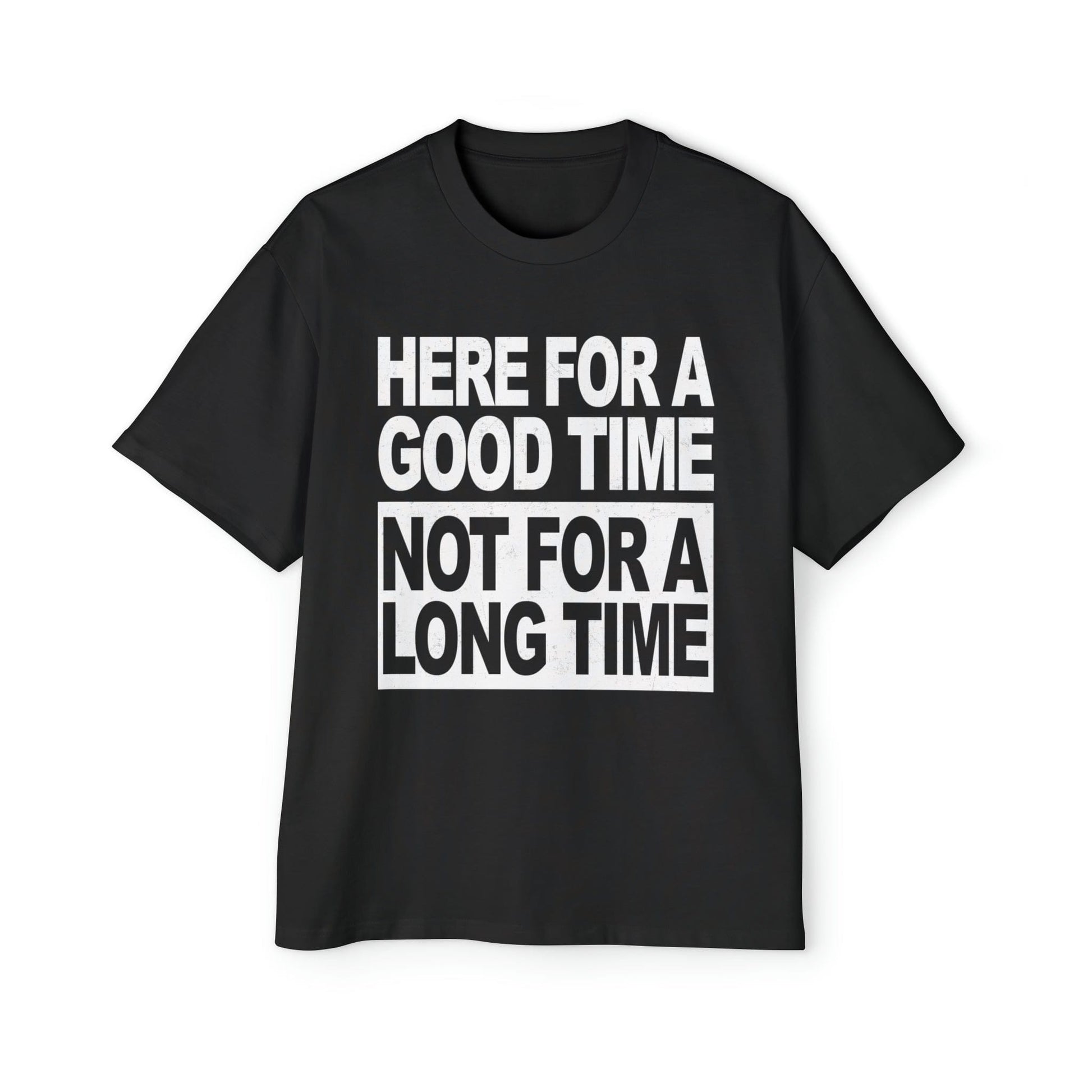 Here For A Good Time Oversized Tee Graphic Tees Australia Graphic T-Shirt Australia -  Cool Graphic T-Shirts Online - 