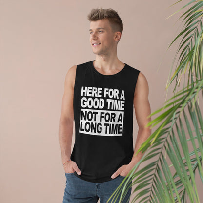 Here For A Good Time Tank Top Graphic Tees Australia Black / XS Graphic T-Shirt Australia -  Cool Graphic T-Shirts Online -  Here For A Good Time, Not A Long Time Tank Top Australia